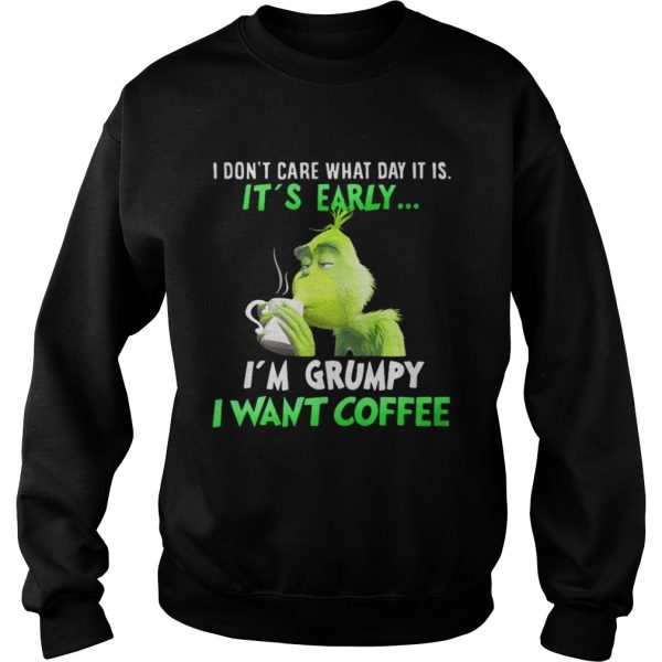 Grinch Im Grumpy I want coffee Christmas shirt