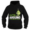 Grinch Im not arguing Im explaining why Im right shirt