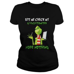 Grinch Let me check my giveashitometer nope nothing shirt 2