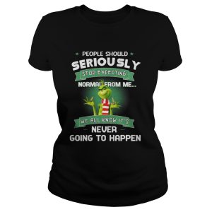 Grinch People Should Seriously Stop Expecting Normal From Me Shirt 1 Grinch People Should Seriously Stop Expecting Normal From Me Shirt 2