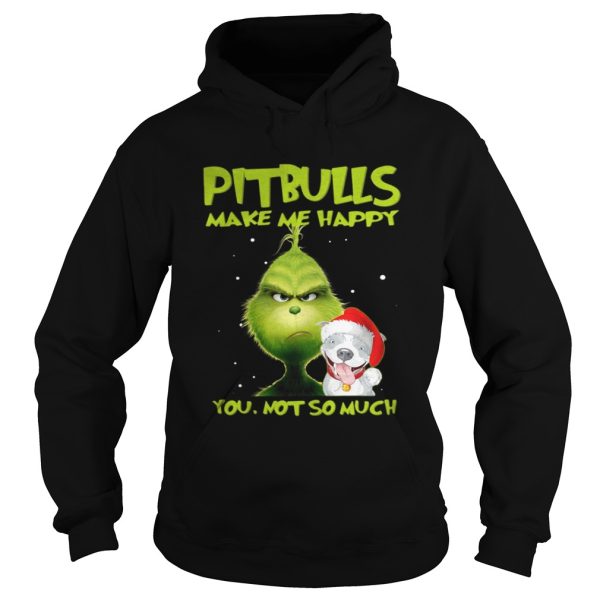 Grinch Pitbulls make me happy you not so much shirt