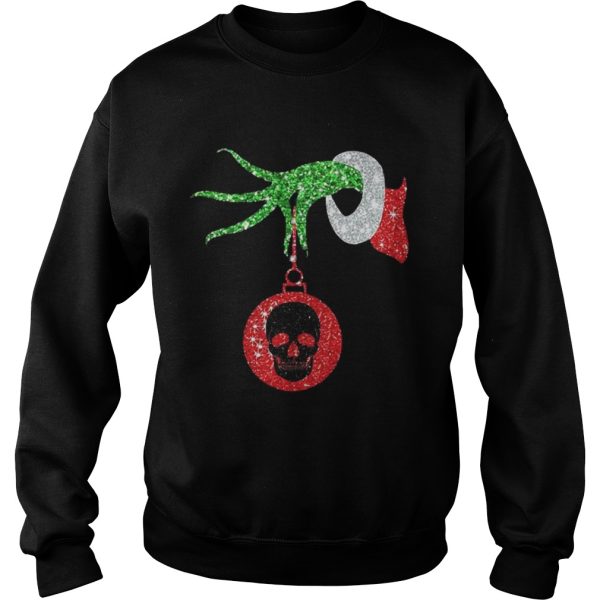 Grinch hand holds skull ornament Christmas shirt