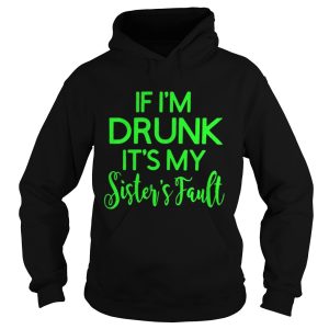 Grinch if Im drunk its my sisters fault shirt 1