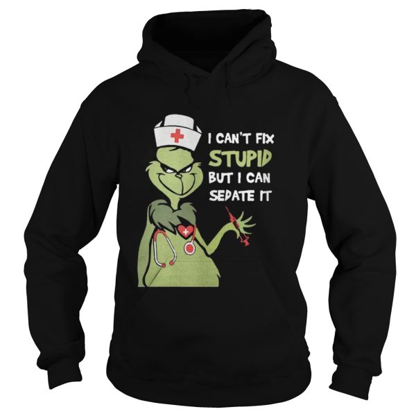 Grinch nurse I can’t fix stupid but I can sedate it shirt