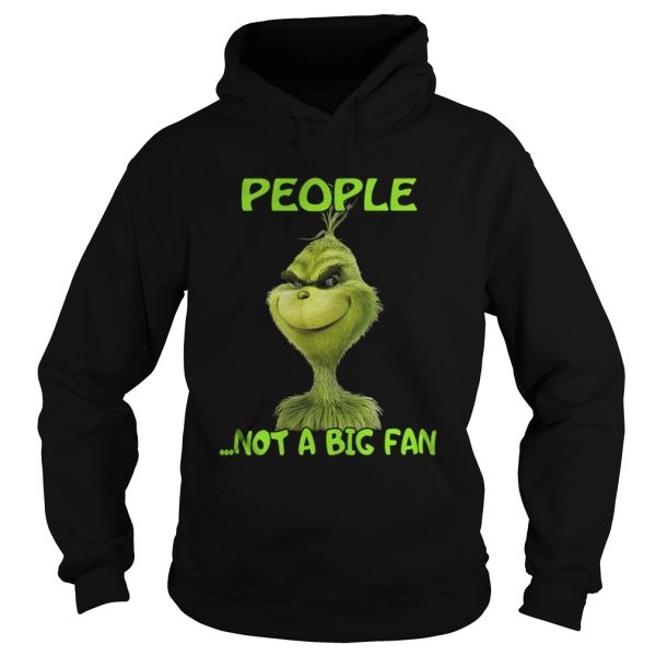 Grinch people not a big fan Christmas shirt