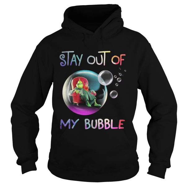 Grinch stay out of my bubble Christmas shirt