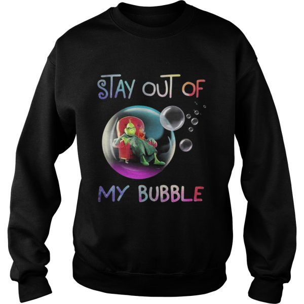 Grinch stay out of my bubble Christmas shirt