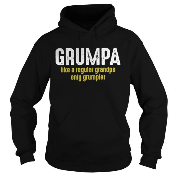 Grumpy like a regular grandpa only grumpier shirt