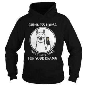 Guinness Llama Aint Got Time For Your Drama Shirt 1