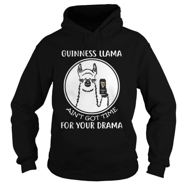 Guinness Llama Aint Got Time For Your Drama Shirt