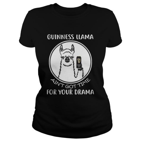 Guinness Llama Aint Got Time For Your Drama Shirt