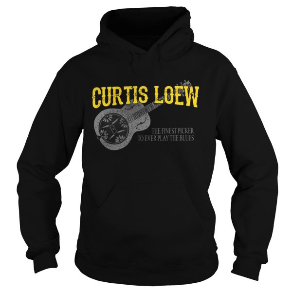 Guitar curtis loew the finest picker to ever play the blues shirt