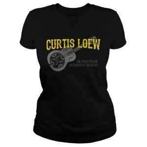 Guitar curtis loew the finest picker to ever play the blues shirt 3