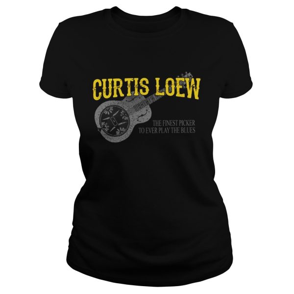 Guitar curtis loew the finest picker to ever play the blues shirt