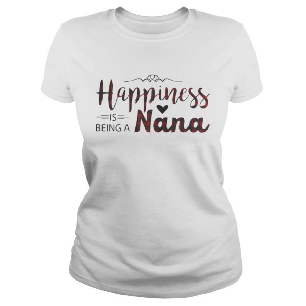 Happiness is being a Nana shirt