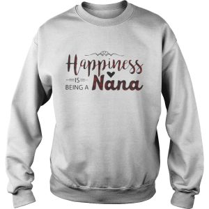 Happiness is being a Nana shirt 3