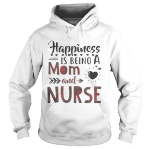 Happiness is being a mom and nurse shirt 1