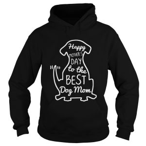 Happy Mother’s Day to the best dog mom shirt 1 Happy Mother's Day to the best dog mom shirt 2
