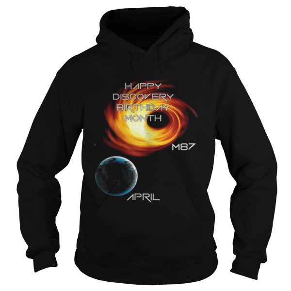 Happy discovery birthday month first picture of a black hole m87 galaxy april 10 shirts