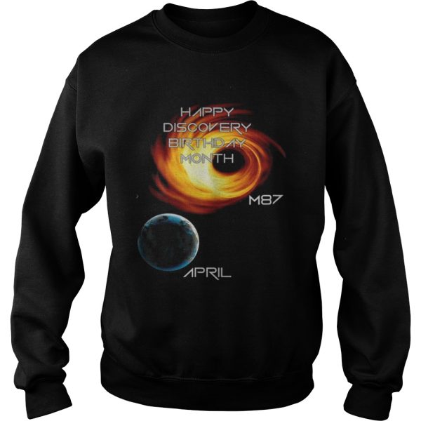 Happy discovery birthday month first picture of a black hole m87 galaxy april 10 shirts