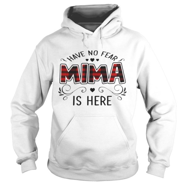 Have No Fear Mima Is Here T-Shirt