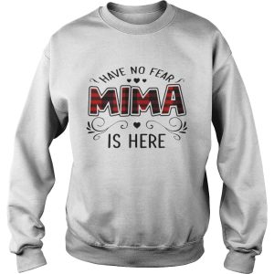 Have No Fear Mima Is Here T Shirt 2