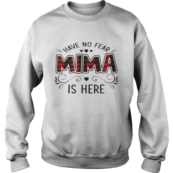 Have No Fear Mima Is Here T-Shirt