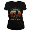 Have No Fear Papa Is Here Men T-shirt