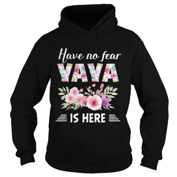 Have No Fear Yaya Is Here T-Shirt