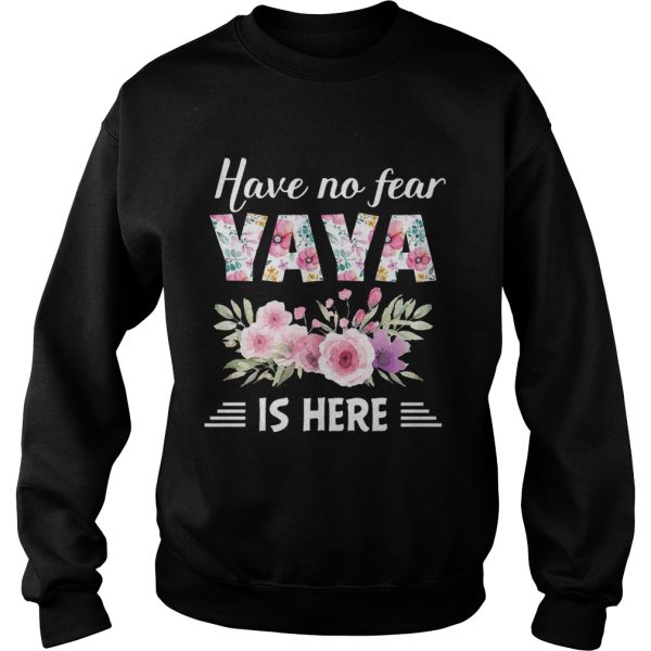 Have No Fear Yaya Is Here T-Shirt