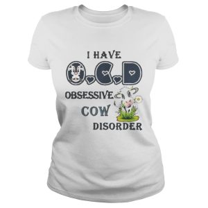 Have OCD Obsessive Cow Disorder Shirt 3