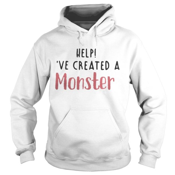 Help Ive created a monster shirt