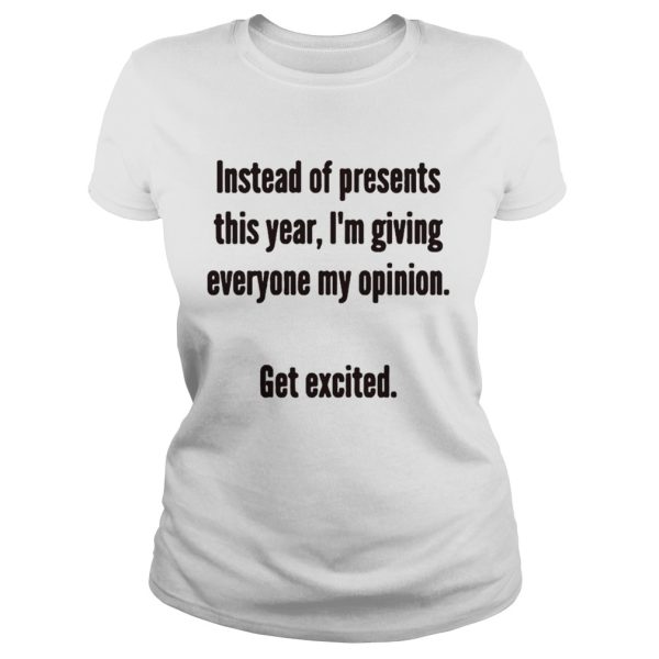 Her doctor prescribed the this year instead of gifts get excited shirt