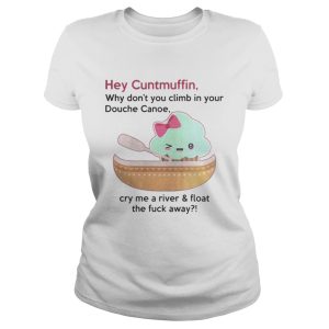 Hey Cuntmuffin why dont you climb in your Douch canoe shirt 2