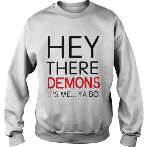 Hey there demons its me ya boi shirt 3