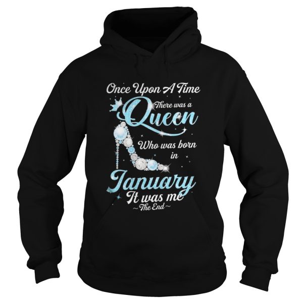 High Heels Once upon a time there was a queen who was born in January shirt