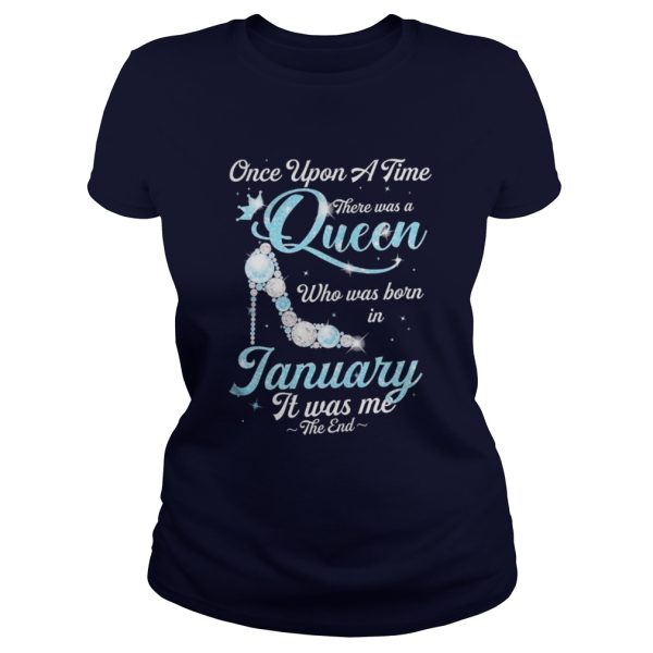 High Heels Once upon a time there was a queen who was born in January shirt