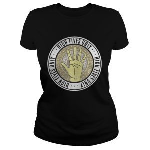 High fives only shirt 4