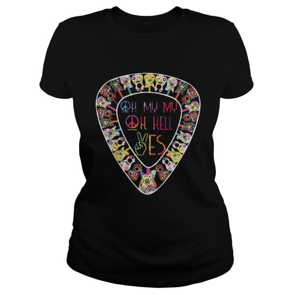 Hippie Guitar oh my my oh hell yes shirt