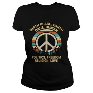 Hippie birth place Earth race human politics freedom religion love retro shirt 1
