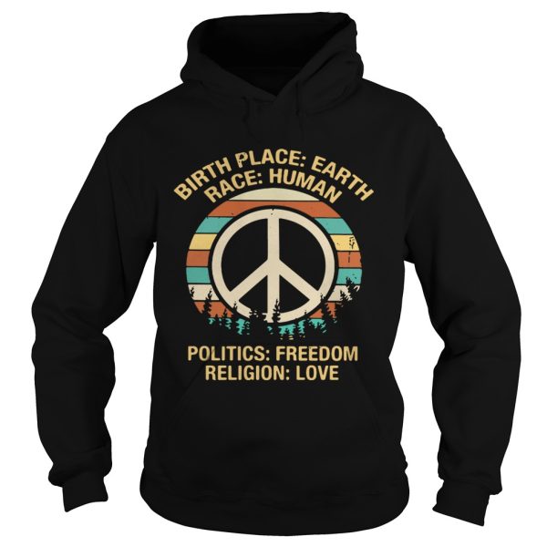 Hippie birth place Earth race human politics freedom religion love retro shirt