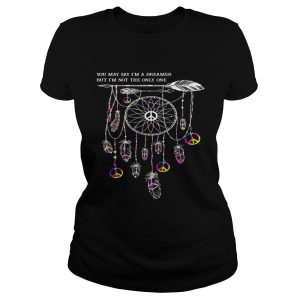 Hippie dream catcher you may say I'm a dreamer but I'm not the only one shirt 1