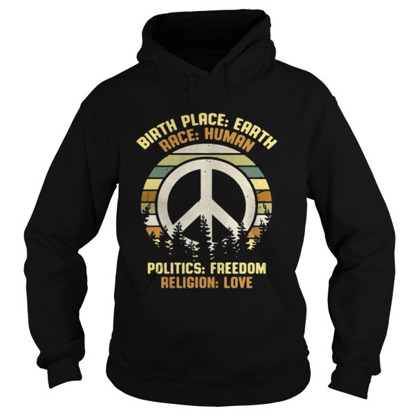 Hippie vintage birth place earth race human politics freedom religion love shirt