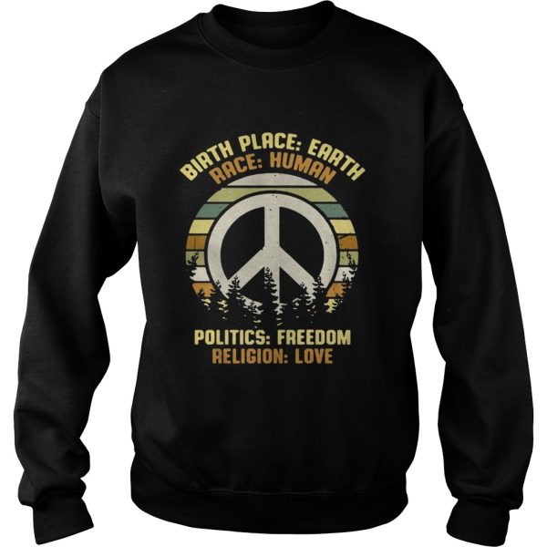 Hippie vintage birth place earth race human politics freedom religion love shirt