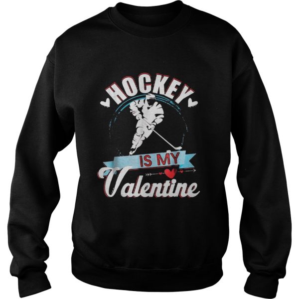 Hockey Is My Valentine Funny Valentines Shirt