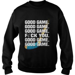 Hockey good game fuck you shirt 3