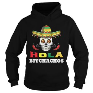Hola bitchachos shirt 2