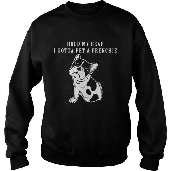 Hold My Beer I Gotta Pet A Frenchie Shirt