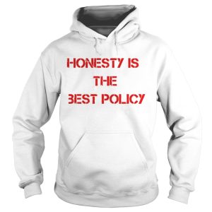 Honesty Is The Best Pollicy Shirt 1