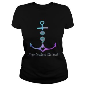 Hope Anchors The Soul Suicide Awareness T shirt 1